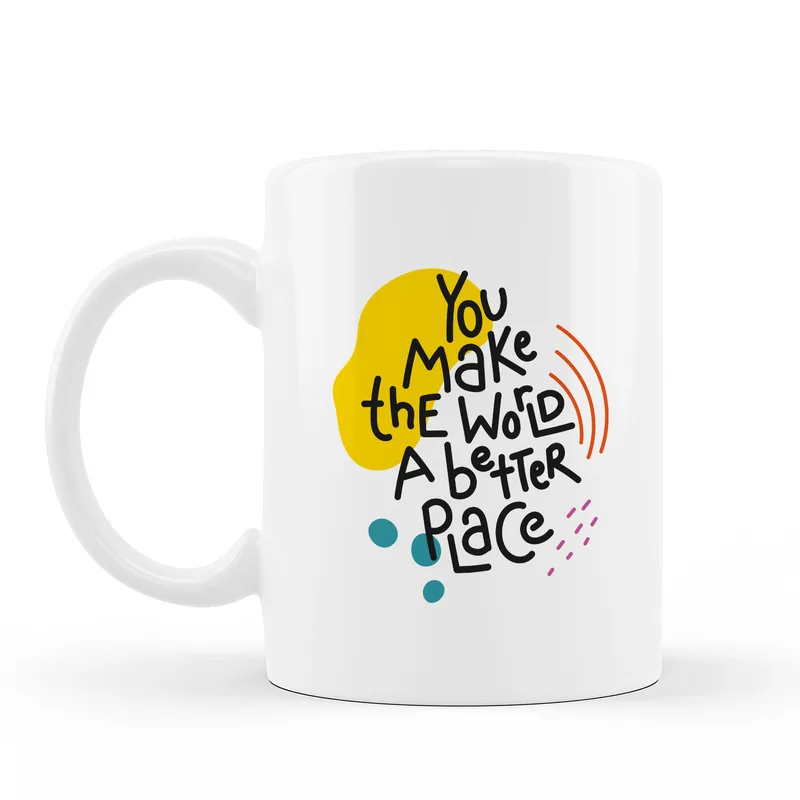 Gift Mug for the Friend You Believe Makes the World More Beautiful