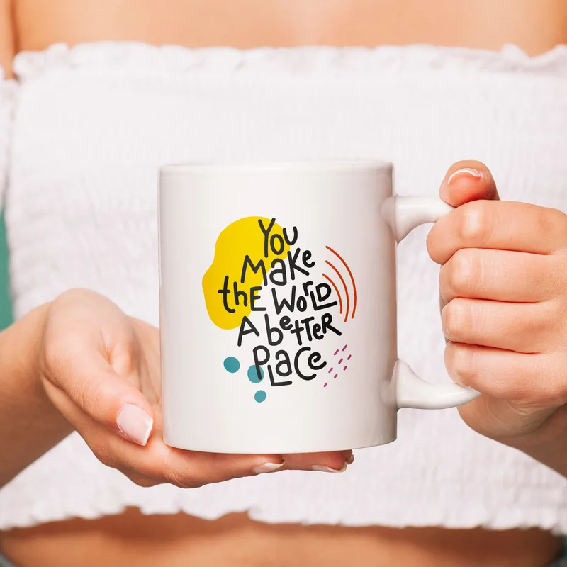 Gift Mug for the Friend You Believe Makes the World More Beautiful