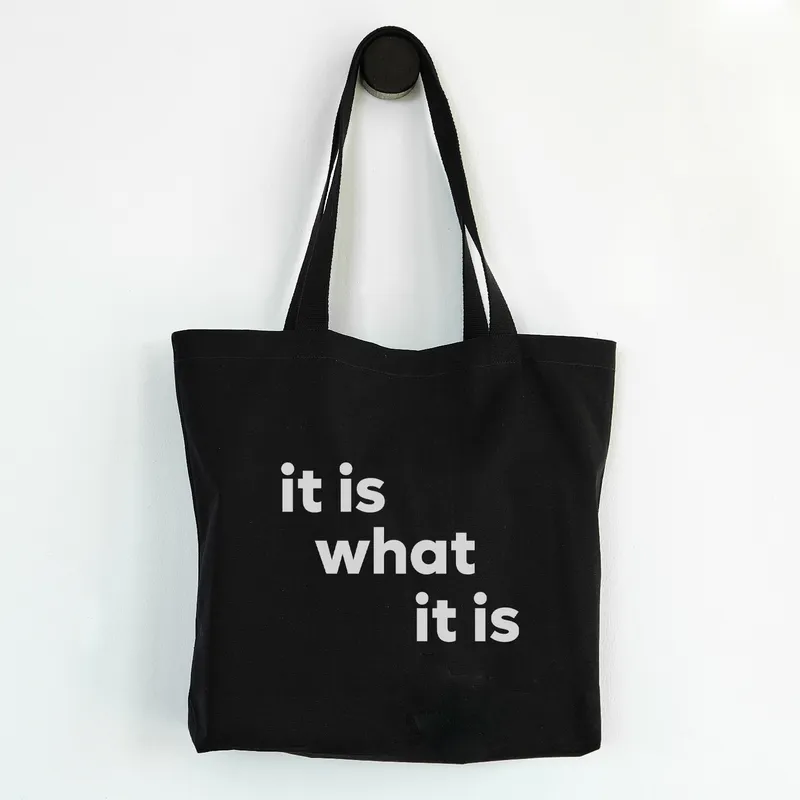 It Is What It Is Canvas Tote Bag