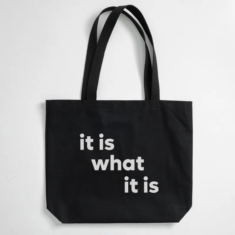 It Is What It Is Canvas Tote Bag