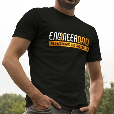 Gift for Engineer Dad Printed T-Shirt with Humorous Message