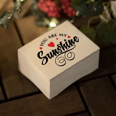 You are My Sunshine Designed Wooden Music Box