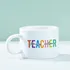 Custom Teacher Appreciation Coffee Mug