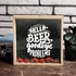 Hello Beer Goodbye Problems Beer Cap Collection Display Box