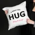 Hug Printed Cushion Gift for Her or Him