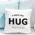 Hug Printed Cushion Gift for Her or Him