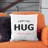 Hug Printed Cushion Gift for Her or Him